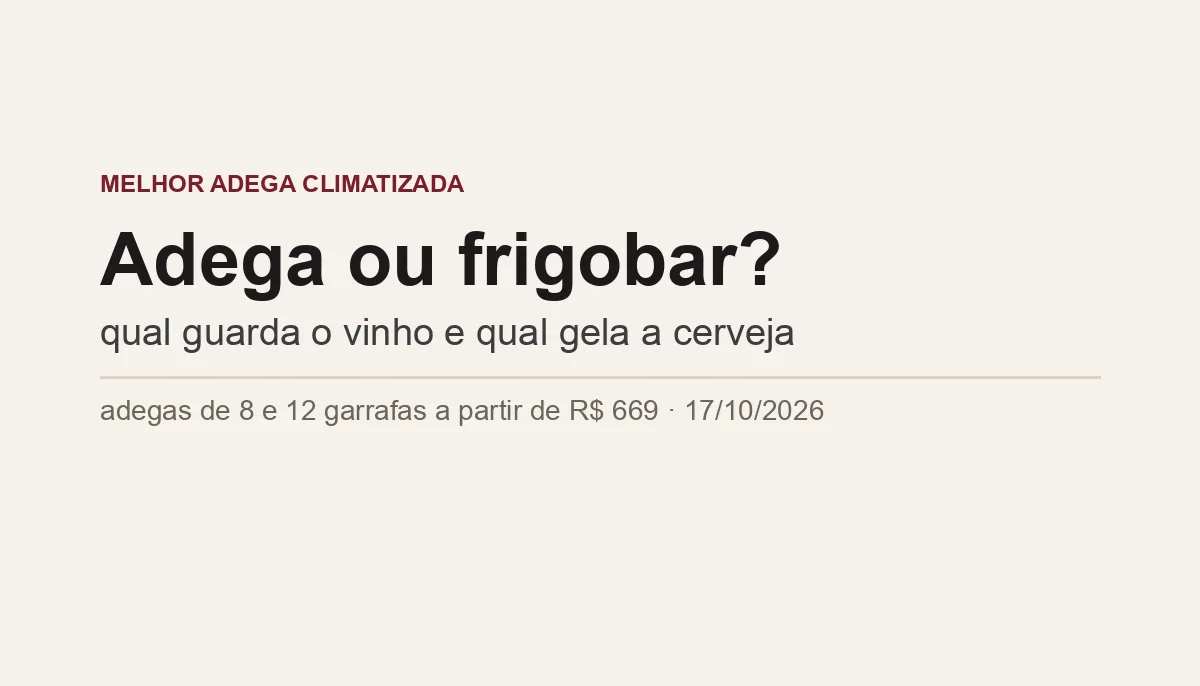 Adega ou Frigobar: Qual Guarda Melhor o Vinho? (2026)