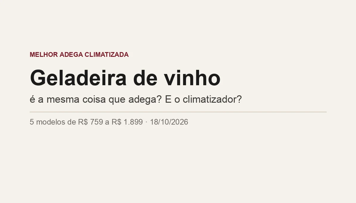 Geladeira de Vinho ou Adega: É a Mesma Coisa? (2026)